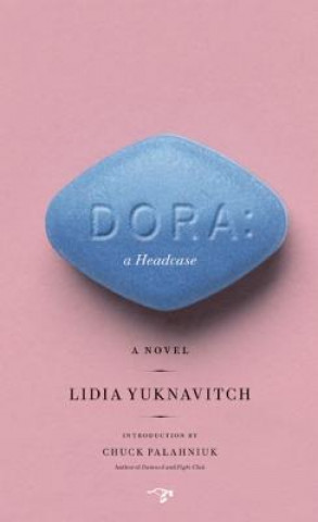 Book Dora: A Headcase Lidia Yuknavitch