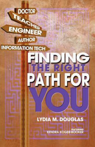 Kniha Finding the Right Path for You Lydia M Douglas