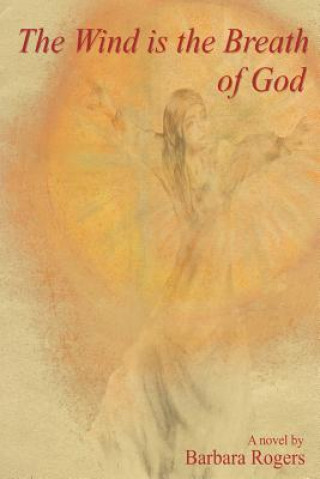 Книга Wind Is the Breath of God Barbara Rogers