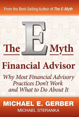 Книга The E-Myth Financial Advisor Michael E. Gerber