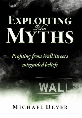 Carte Exploiting the Myths Michael Dever