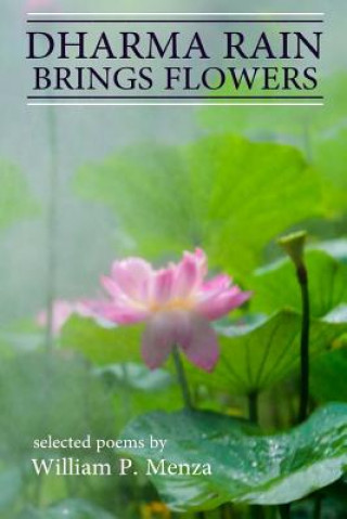 Könyv Dharma Rain Brings Flowers William P. Menza