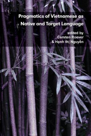 Kniha Pragmatics of Vietnamese as Native and Target Language Carsten Roever