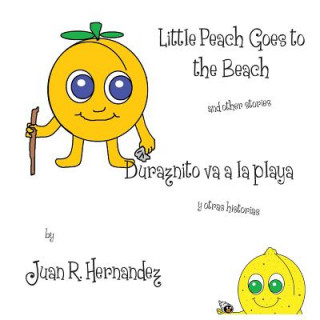 Könyv Little Peach Goes to the Beach Juan Hernandez