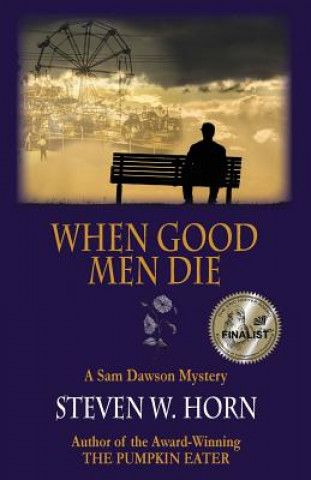 Kniha When Good Men Die: A Sam Dawson Mystery Steven W. Horn