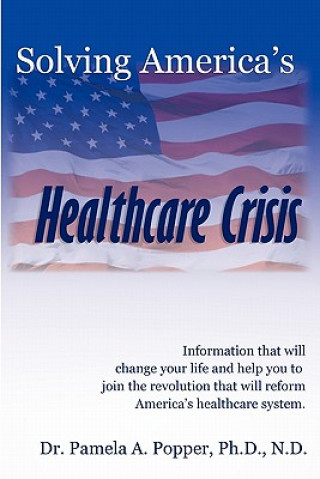 Livre Solving America's Healthcare Crisis Pamela A. Popper