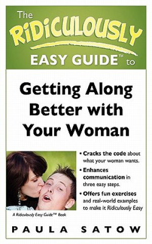 Carte The Ridiculously Easy Guide to Getting Along Better with Your Woman Paula Satow