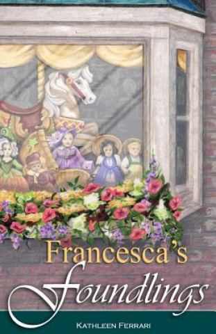 Kniha Francesca's Foundlings Kathleen M. Ferrari