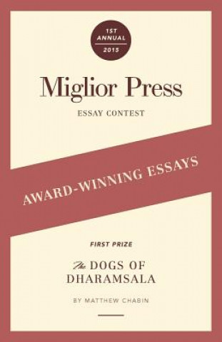 Carte Award-Winning Essays: 2015 Miglior Press Essay Contest Miglior Press