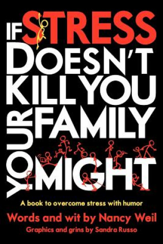 Kniha If Stress Doesn't Kill You, Your Family Might Nancy Weil