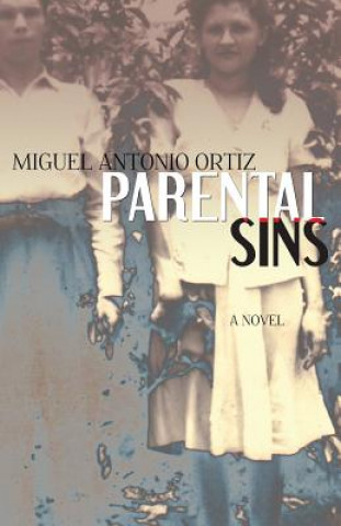 Kniha Parental Sins Miguel Antonio Ortiz