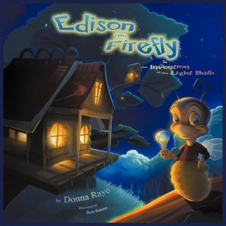 Knjiga Edison the Firefly and the Invention of the Light Bulb (Multilingual Edition) Donna Raye