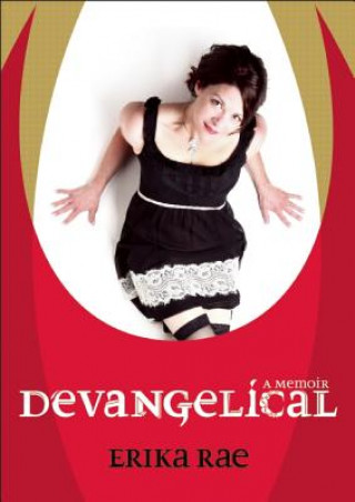 Book Devangelical: Why I Left to Save My Soul Erika Rae