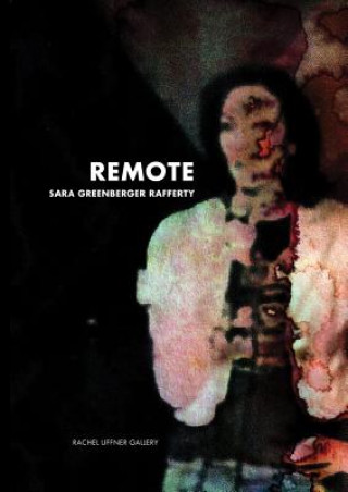 Книга Sara Greenberger Rafferty: Remote Claire Barliant