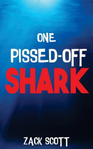 Könyv One Pissed Off Shark Zack Scott