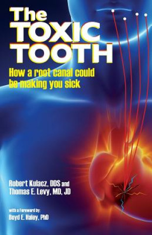 Kniha The Toxic Tooth DDS Robert Kulacz