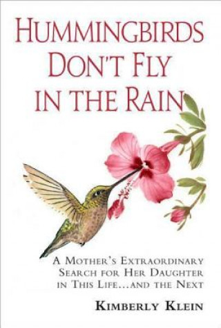 Kniha Hummingbirds Don't Fly In The Rain Kimberly Klein