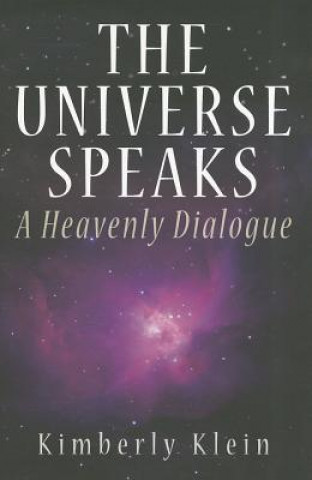 Kniha Universe Speaks Kimberly Klein