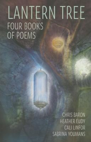 Kniha Lantern Tree: Four Books of Poems Chris Baron