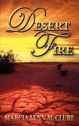 Kniha Desert Fire Marcia Lynn McClure