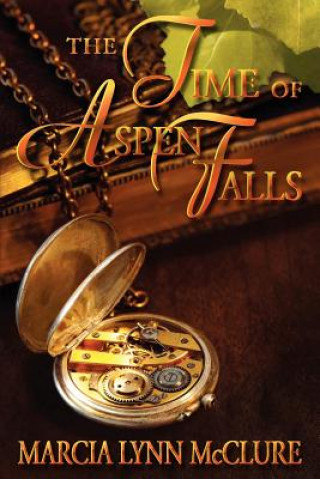 Kniha The Time of Aspen Falls Marcia Lynn McClure