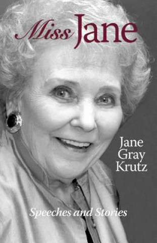 Kniha Miss Jane/Speeches and Stories Jane Krutz