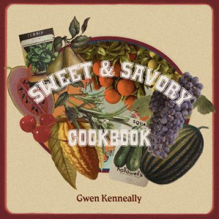 Kniha Sweet and Savory Cookbook Gwen Kenneally