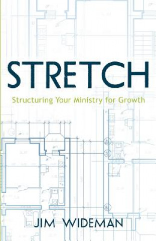 Kniha Stretch-Structuring Your Ministry for Growth Jim Wideman