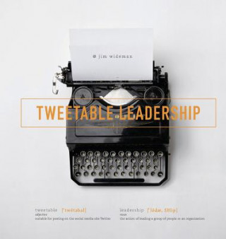Könyv Tweetable Leadership Jim Wideman