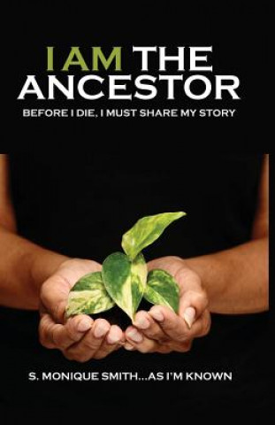Kniha I Am The Ancestor S. Monique Smith