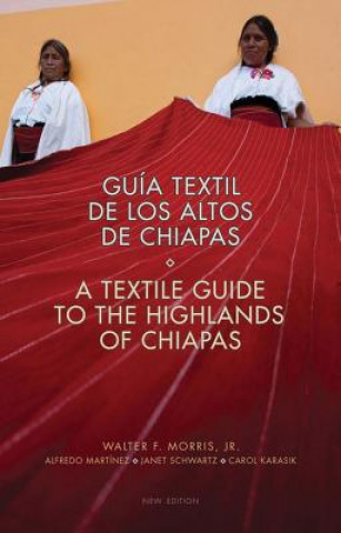 Kniha Textile Guide to the Highlands of Chiapas Walter F. Morris Jr