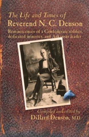 Buch The Life and Times of Reverend N. C. Denson Nicholas Council Denson