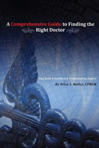 Carte A Comprehensive Guide to Finding the Right Doctor Dilsa S. Bailey