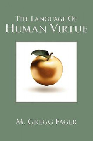 Книга Language of Human Virtue M. Gregg Fager