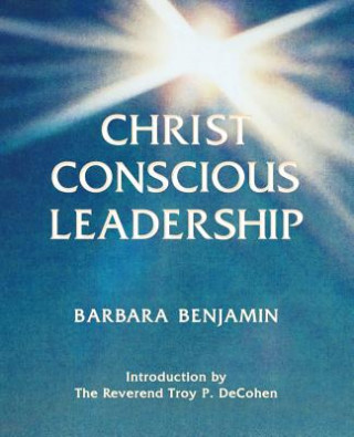 Książka Christ Conscious Leadership Barbara Benjamin