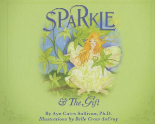 Kniha Sparkle & the Gift Ayn Cates Sullivan