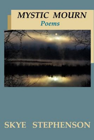 Buch Mystic Mourn: Poems Skye Stephenson