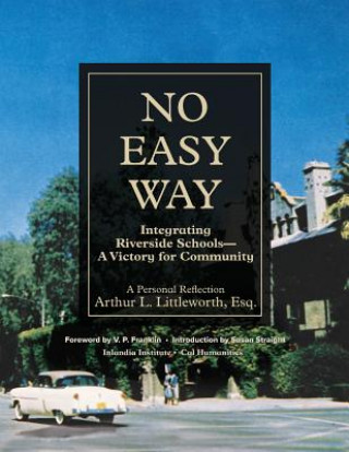 Knjiga No Easy Way: Integrating Riverside Schools - A Victory for Community Arthur L. Littleworth