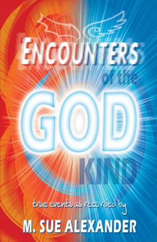 Könyv Encounters of the God-Kind M. Sue Alexander