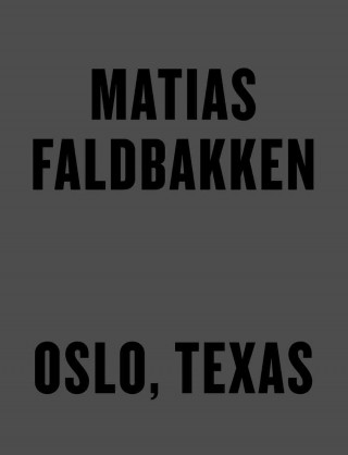 Kniha Matias Faldbakken: Oslo, Texas Matias Faldbakken