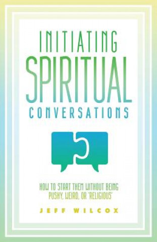 Carte Initiating Spiritual Conversations Jeff Wilcox