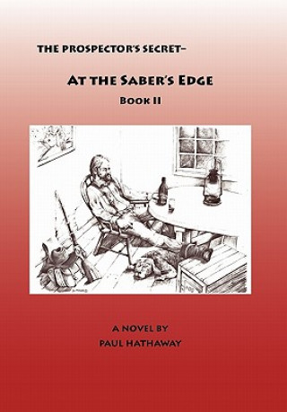 Kniha The Prospector's Secret-At the Saber's Edge Paul Hathaway