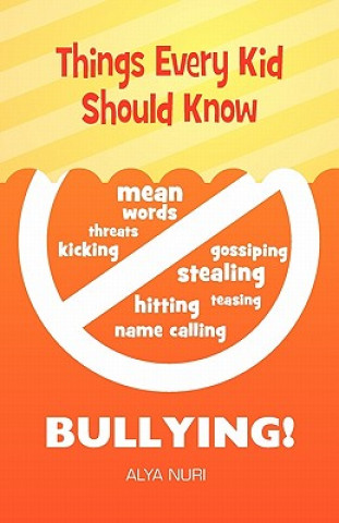 Könyv Things Every Kid Should Know - Bullying Alya Nuri