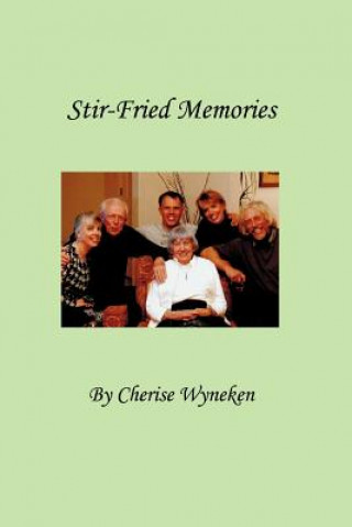 Libro Stir-Fried Memories Cherise Wyneken