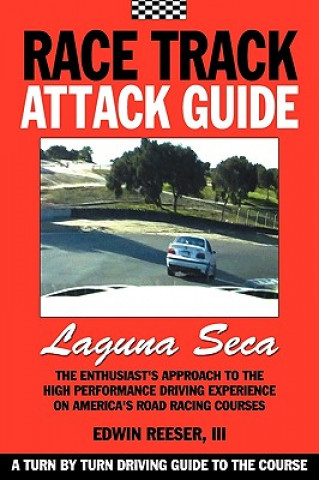 Könyv Race Track Attack Guide-Laguna Seca Edwin Benjamin Reeser