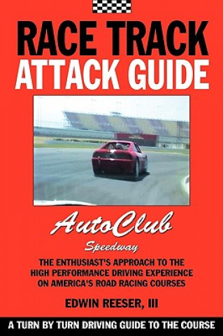 Könyv Race Track Attack Guide-Auto Club Speedway Edwin Benjamin Reeser