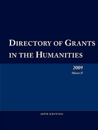 Knjiga Directory of Grants in the Humanities 2009 Volume 2 Ed. S. Louis S. Schafer