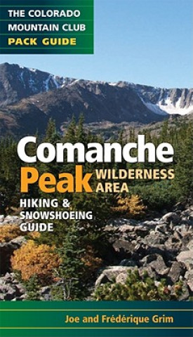 Carte Comanche Peak Wilderness Area: Hiking & Snowshoeing Guide Joe Grim