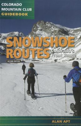 Carte Snowshoe Routes: Colorado's Front Range Alan Apt