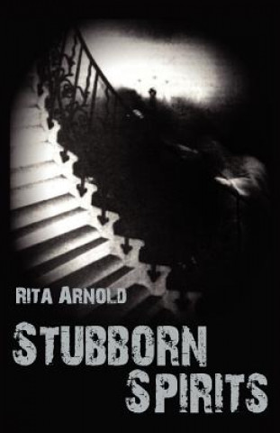 Könyv Stubborn Spirits Rita Arnold